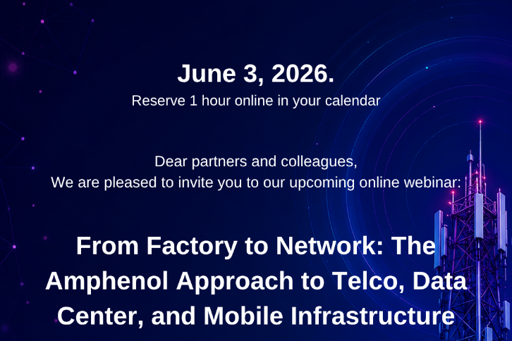 WEBINAR: From Factory to Network: The Amphenol Approach to Telco, Data Center and Mobile Infrastructure